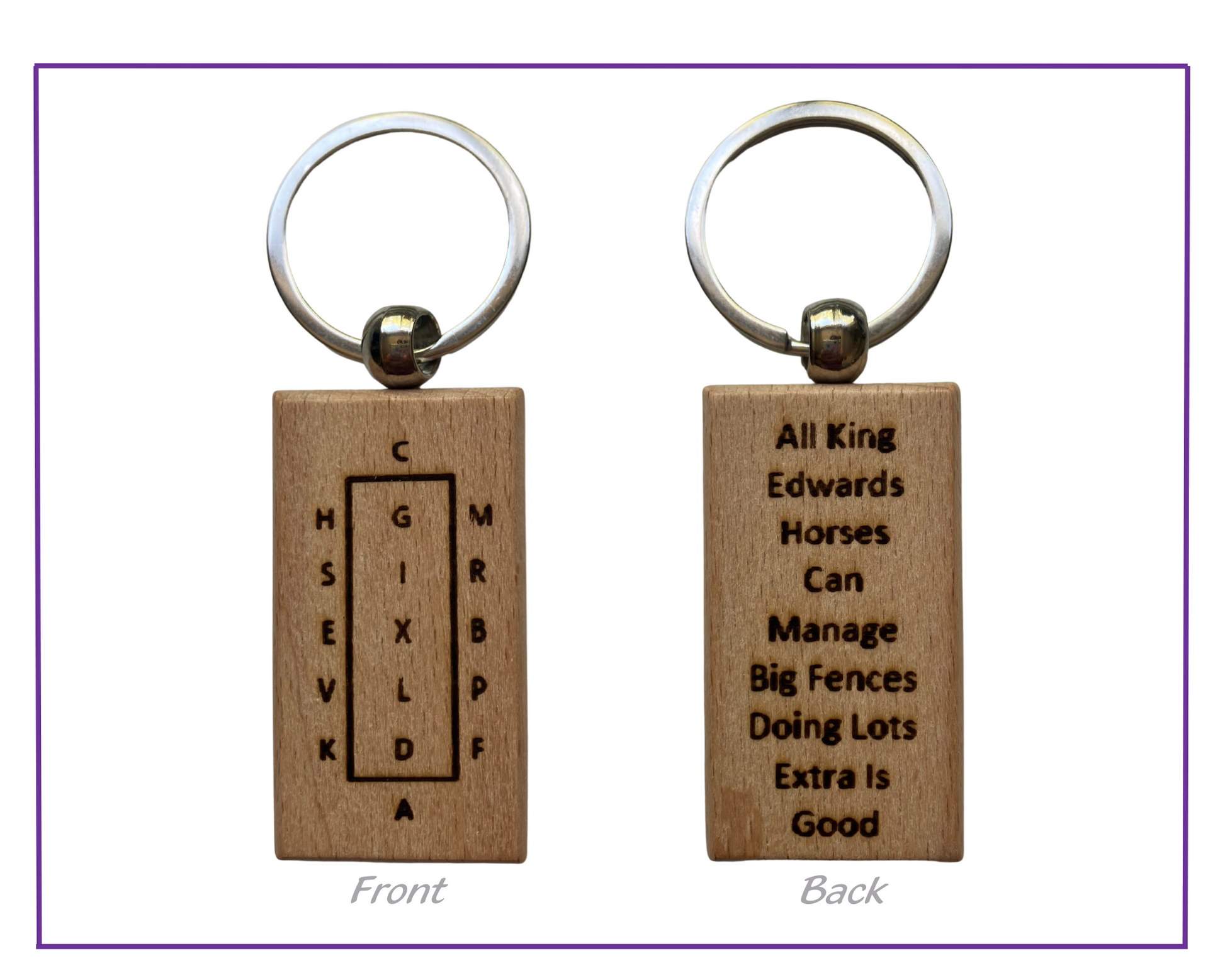 dressage rectangle keyring with full arena letters and saying on the back.  All king edwards horses can manage big fences doing lots extra is good.